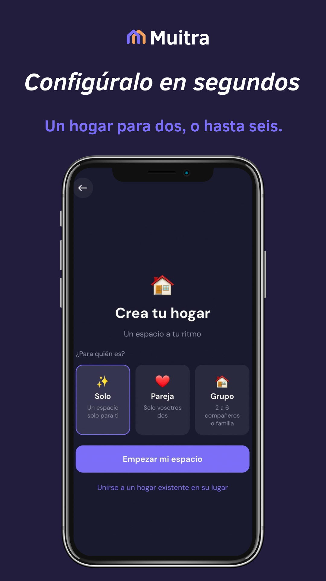 Configúralo en segundos — crea un hogar solo, en pareja o en grupo.