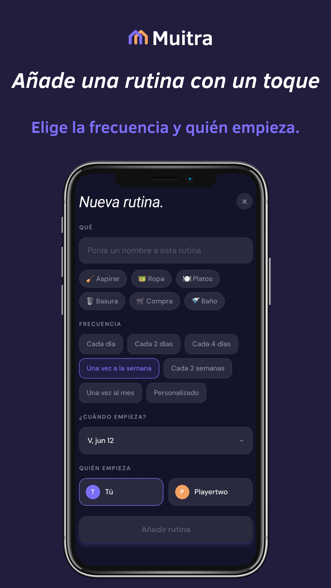 Añade una rutina con un toque — elige cada cuánto se repite y quién empieza.