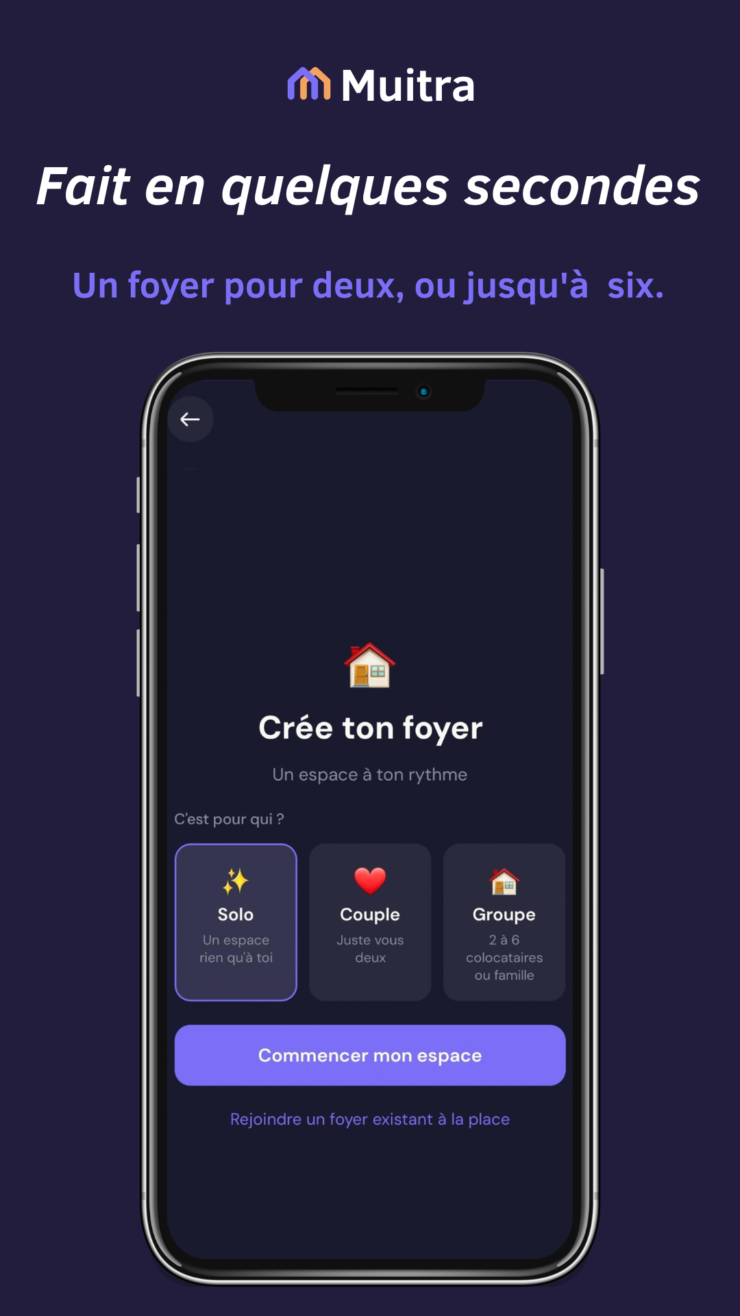 Configuration en quelques secondes — créez un foyer solo, en couple ou en groupe.